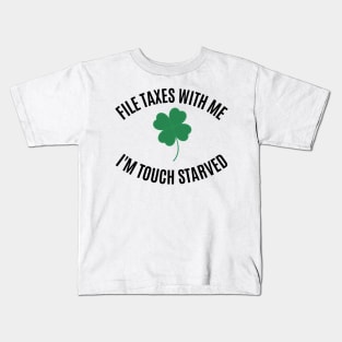 File Taxes With Me I'm Touch Starved Kids T-Shirt